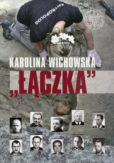 Łączka Poszukiwania i identyfikacja ofiar terroru komunistycznego pochowanych na warszawskich Powązkach