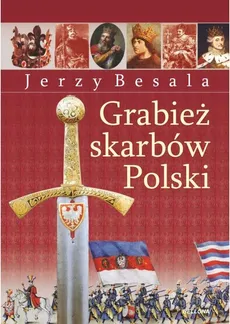 Grabież polskich skarbów - Jerzy Besala