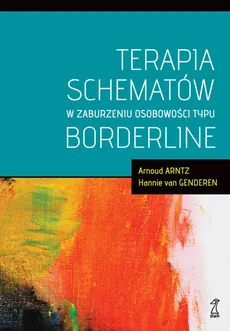 Terapia schematów w zaburzeniu osobowości typu borderline - Arnoud Arntz, van Genderen Hannie