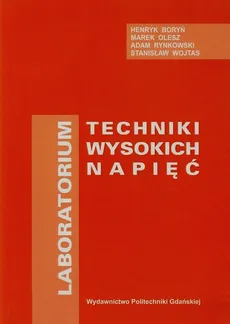 Laboratorium techniki wysokich napięć - Henryk Boryń, Marek Olesz, Adam Rynkowski