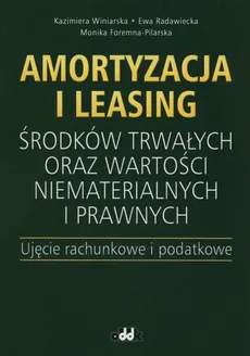 Amortyzacja i leasing - Monika Foremna-Pilarska, Ewa Radawiecka, Kazimiera Winiarska