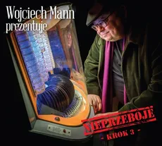 Wojciech Mann prezentuje: Nieprzeboje - Krok 3