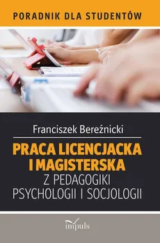 Praca licencjacka i magisterska z pedagogiki, psychologii i socjologii - Franciszek Bereźnicki