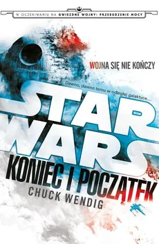 Star Wars Koniec i początek - Outlet - Chuck Wendig
