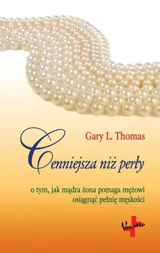Cenniejsza Niż Perły - Outlet - Gary L. Thomas