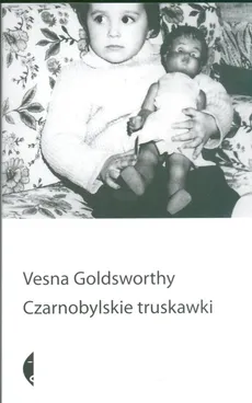 Czarnobylskie truskawki - Vesna Goldsworthy