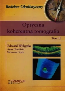 Optyczna koherentna tomografia Tom 2 - Outlet - Anna Nowińska, Sławomir Teper, Edward Wylęgała