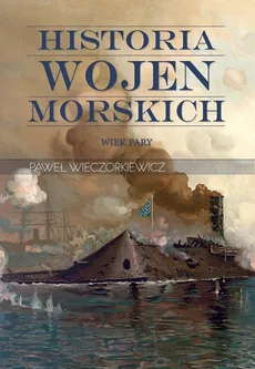 Historia wojen morskich Tom 2 - Paweł Wieczorkiewicz