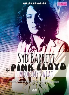 Syd Barrett i Pink Floyd Mroczny świat - Julian Palacios