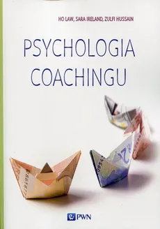 Psychologia coachingu - Outlet - Zulfi Hussain, Sara Ireland, Ho Law