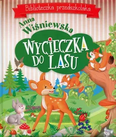 Wycieczka do lasu Biblioteczka przedszkolaka - Outlet - Anna Wiśniewska