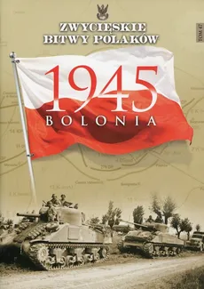 Zwycięskie Bitwy Polaków Tom 47 Bolonia 1945 - Outlet - Zbigniew Wawer