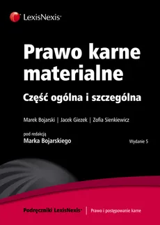 Prawo karne materialne Część ogólna i szczególna - Jacek Giezek, Marek Bojarski, Zofia Sienkiewicz