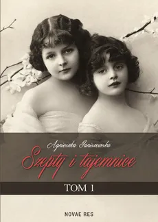 Szepty i tajemnice Tom 1 - Outlet - Agnieszka Janiszewska
