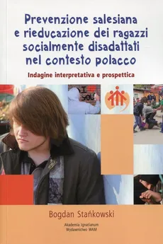 Prevenzione salesiana e Rieducazione dei ragazzi socialmente disadattati nel contesto Polacco - Outlet - Bogdan Stańkowski