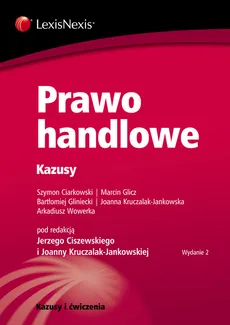 Prawo handlowe - Marcin Glicz, Jerzy Ciszewski, Szymon Ciarkowski, Bartłomiej Gliniecki, Joanna Kruczalak-Jankowska