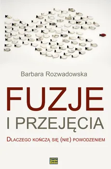 Fuzje i przejęcia - Barbara Rozwadowska