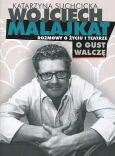 Wojciech Malajkat O gust walczę - Katarzyna Suchcicka