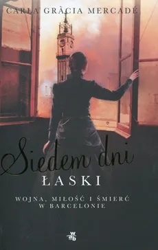 Siedem dni łaski - Mercade Carla Gracia