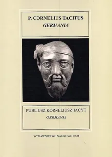Fontes Historiae Antiquae X Publiusz Korneliusz Tacyt Germania - Jerzy Kolendo (wstęp i komentarz), Tomasz Płóciennik (przekład)