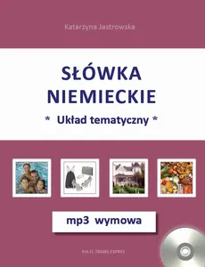 „Słówka niemieckie-układ tematyczny” + mp3 wymowa - Katarzyna Jastrowska