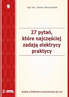 27 pytań, które najczęściej zadają elektrycy praktycy - Janusz Strzyżewski