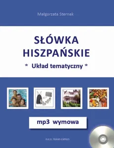 „Słówka hiszpańskie-układ tematyczny” + mp3 wymowa - Małgorzata Sternak