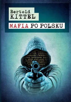 Mafia po polsku - Bertold Kittel
