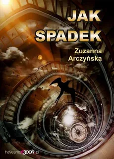 Jak spadek - Zuzanna Arczyńska