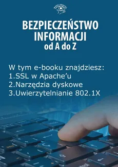 Bezpieczeństwo informacji od A do Z , wydanie październik 2014 r. - Marcin Szeliga, Artur Mroczko