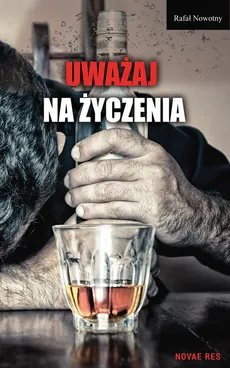 Uważaj na życzenia - Outlet - Rafał Nowotny