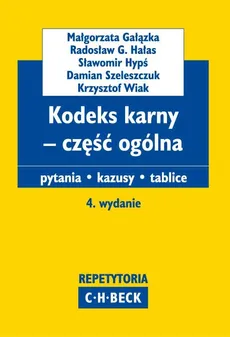 Kodeks karny - część ogólna - Małgorzata Gałązka, Hałas Radosław G., Sławomir Hypś, Damian Szeleszczuk