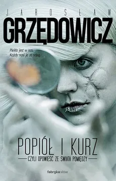 Popiół i kurz - Jarosław Grzędowicz