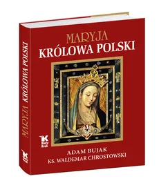 Maryja Królowa Polski - Adam Bujak, Waldemar Chrostowski