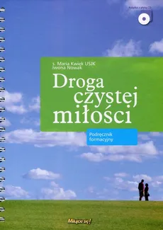 Droga czystej miłości Książka z płytą CD - Iwona Nowak, Maria Kwiek