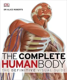 The Complete Human Body - Alice Roberts