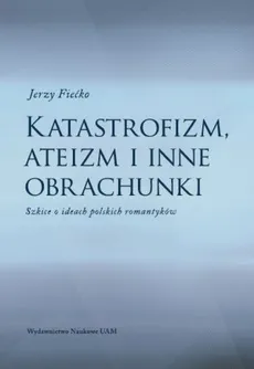 Katastrofizm, ateizm i inne obrachunki - Outlet - Jerzy Fiećko