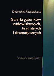 Galeria gatunków widowiskowych, teatralnych i dramatycznych - Dobrochna Ratajczakowa