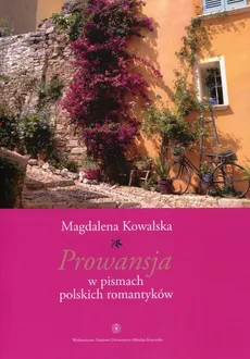 Prowansja w pismach polskich romantyków - Outlet - Magdalena Kowalska