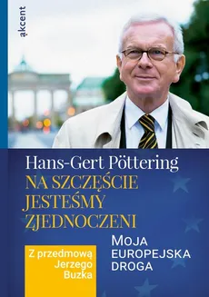 Na szczęście jesteśmy zjednoczeni - Hans-Gert Pottering