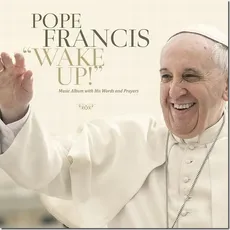 Pope Francis Wake Up!
