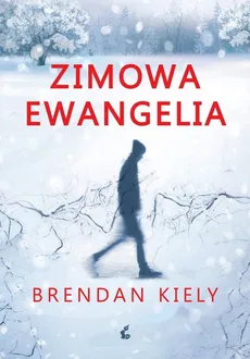 Zimowa ewangelia - Brendan Kiely