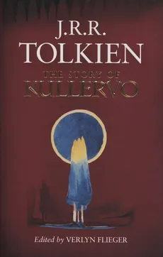 The Story of Kullervo - Outlet - J.R.R. Tolkien