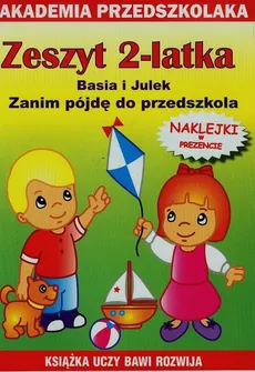 Zeszyt 2-latka Basia i Julek Zanim pójdę do przedszkola - Joanna Paruszewska