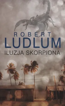 Iluzja Skorpiona - Outlet - Robert Ludlum