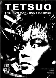 Tetsuo (The Iron Man & Body Hammer)
