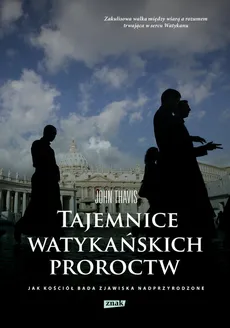 Tajemnice watykańskich proroctw - John Thavis
