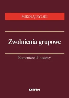 Zwolnienia grupowe - Mikołaj Rylski