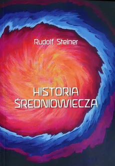 Historia średniowiecza - Outlet - Rudolf Steiner