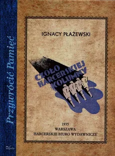 Czoło harcerskiej kolumny - Ignacy Płażewski